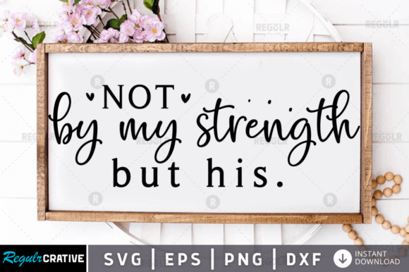 Crafts with Not by My Strength but His Christian SVG