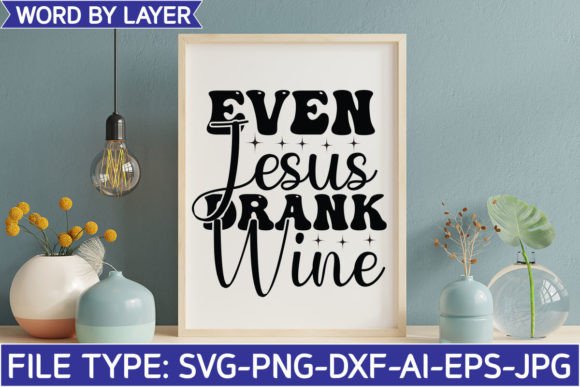 Even Jesus Drank Wine