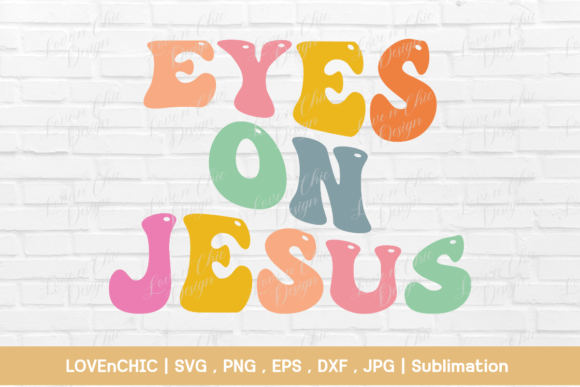 Eyes on Jesus Christian Svg, Png