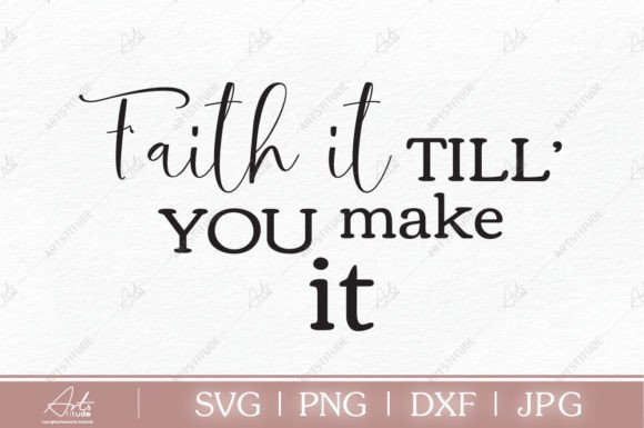 FAITH IT TILL YOU MAKE IT Christian SVG Review for Crafters