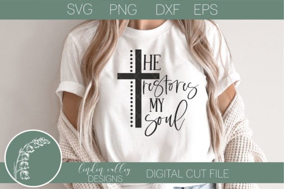 He Restores My Soul SVG - Christian SVG for Crafts
