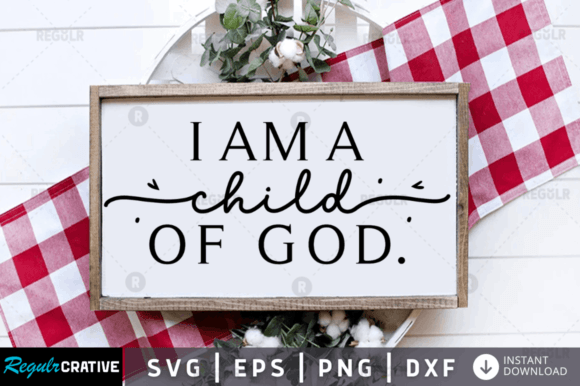 I Am a Child of God, Christian SVG for Crafts