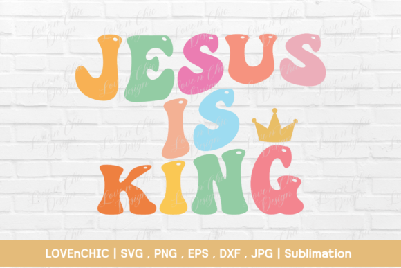 Jesus is King Christian Svg, Png: A Crafts Asset for Publishers