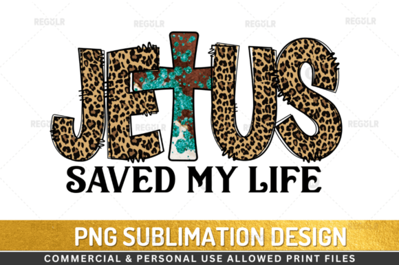 Jesus Saved My Life Sublimation Design & Crafts