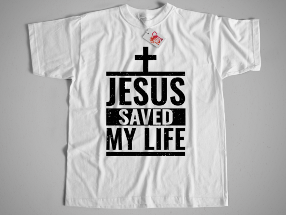 Jesus Saved My Life T-shirt Design Print Templates