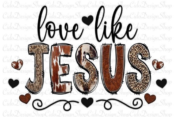 Love Like Jesus Western Png for Print Templates