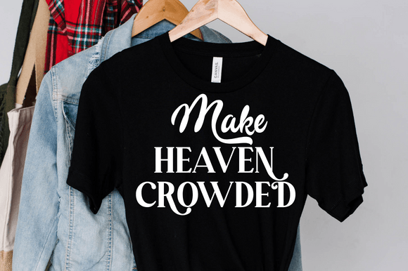 Make Heaven Crowded SVG: Christian Crafts Design Review