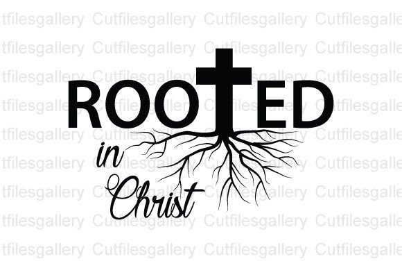 Rooted in Christ SVG, Christian SVG & Crafts